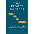 The Project Manager: Life is a Project
