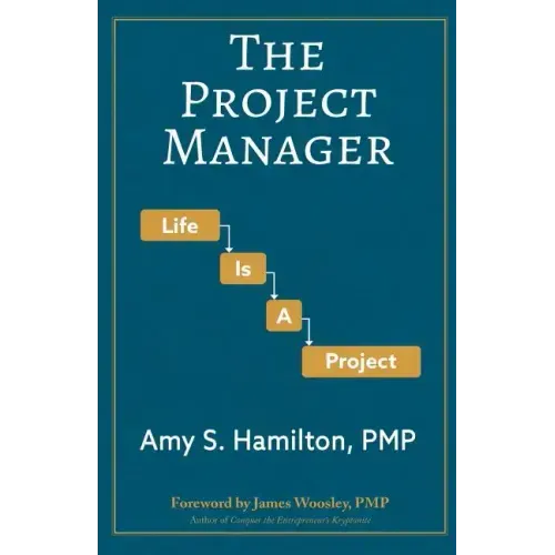 The Project Manager: Life is a Project
