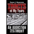 Tracts of My Years: An Addiction Testimony