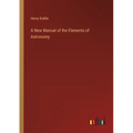 A New Manual of the Elements of Astronomy