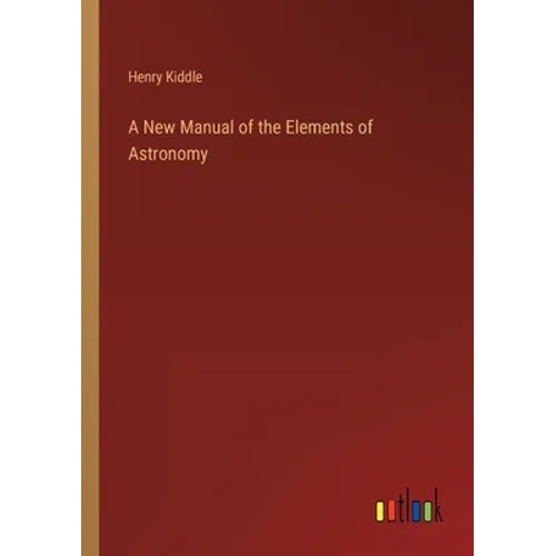 A New Manual of the Elements of Astronomy