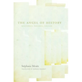 The Angel of History: Rosenzweig, Benjamin, Scholem
