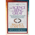 The Science of Being Great (Condensed Classics): The Secret to Living Your Greatest Life Now from the Author of the Science of Getting Rich