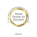 From Detox to Dignity: How I Attained and Maintained Sobriety for More Than 50 Years