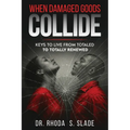 When Damages Goods Collide: Keys to Live from Totaled to Totally Renewed