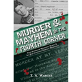 Murder & Mayhem in the Fourth Corner: True Stories of Whatcom, Skagit, and San Juan Counties' Earliest Homicides
