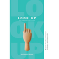 Look Up: Your Unexpected Guide to Good