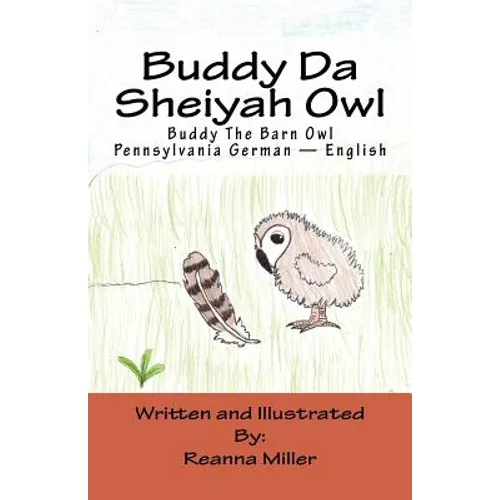 Buddy Da Sheiyah Owl: Buddy The Barn Owl Pennsylvania German - English