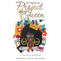 The Makings of a Project Queen