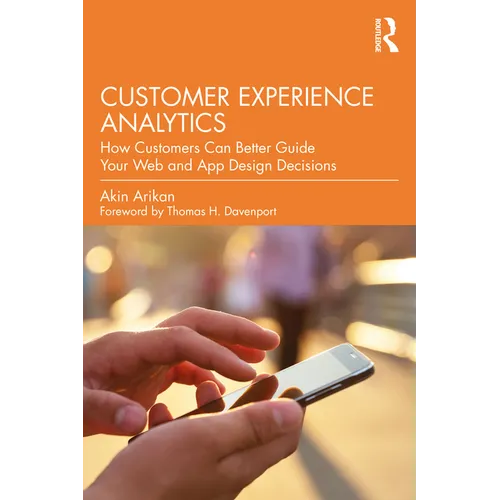 Customer Experience Analytics: How Customers Can Better Guide Your Web and App Design Decisions