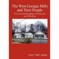 The West Georgia Mills and Their People: The Sons and Daughters of Fullerville and Villa Rica