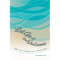 Let Go of the Outcome and Let Things Fall Together