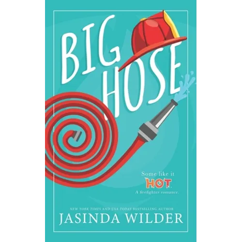 Big Hose: A Firefighter Romance