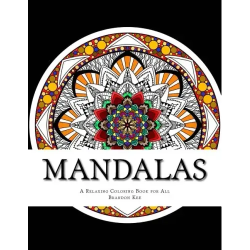Mandalas: A Relaxing Coloring Book for All