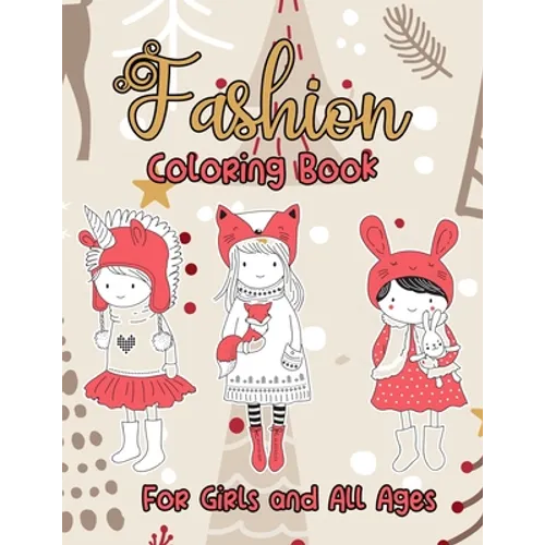 Fashion Coloring Book For Girls and All Ages: Unicorn Christmas Fun Coloring Pages For Girls and Kids With Gorgeous Beauty Fashion Style & Other Cute