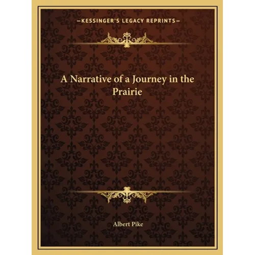 A Narrative of a Journey in the Prairie