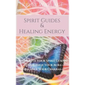 Spirit Guides And Healing Energy