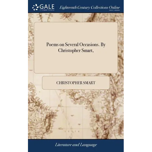 Poems on Several Occasions. By Christopher Smart,