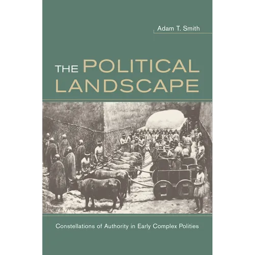 The Political Landscape: Constellations of Authority in Early Complex Polities