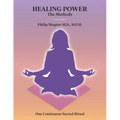 Healing Power: The Methods: One Continuous Sacred Ritual