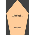 Dick Sand: A Captain at Fifteen
