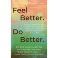 Feel Better. Do Better.: A Guide for People Who Want to Change the World, but Sometimes Have Trouble Making It to Lunch