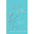 Lift the Mask: a short collection of micropoetry and lyrical prose