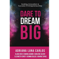 Dare To Dream Big: Scaling, Innovation & Success in Entrepreneurship