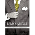 Bereolaesque: The Contemporary Gentleman & Etiquette Book for the Urban Sophisticate