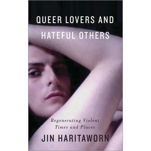 Queer Lovers and Hateful Others: Regenerating Violent Times and Places
