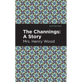 The Channings: A Story
