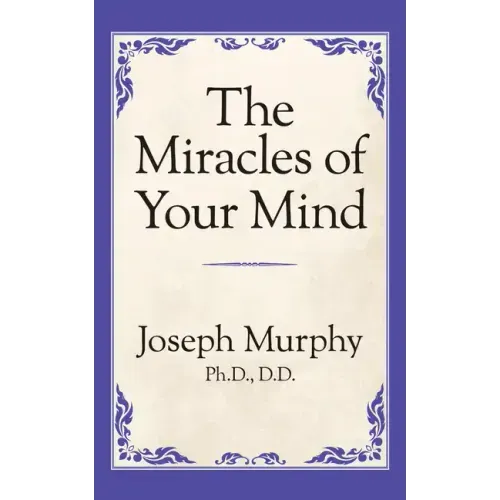 The Miracles of Your Mind