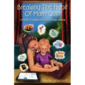 Breaking the Habit of Mom Guilt