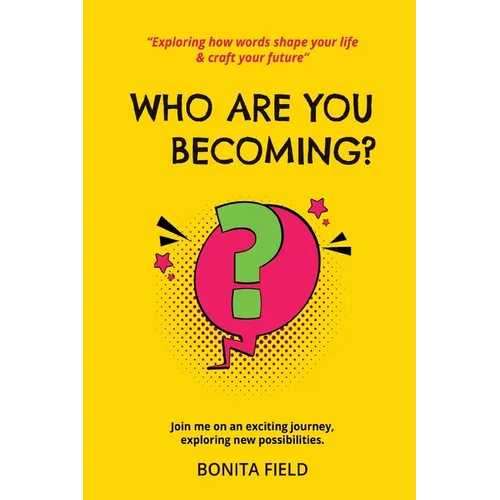 Who Are You Becoming