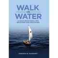 Walk on Water: A Daily Devotional for Believers and Educators