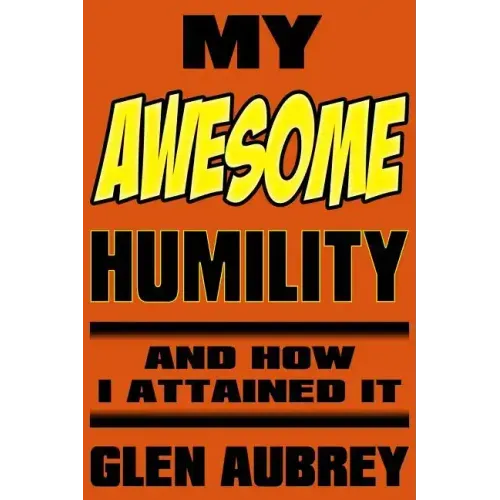 My Awesome Humility and How I Attained It