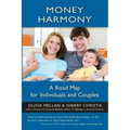 Money Harmony: A Road Map for Individuals and Couples