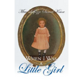 When I Was a Little Girl