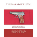 The Makarov Pistol: China, Bulgaria & Khyber Pass Copies