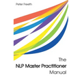 The NLP Master Practitioner Manual