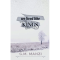We Lived Like Kings