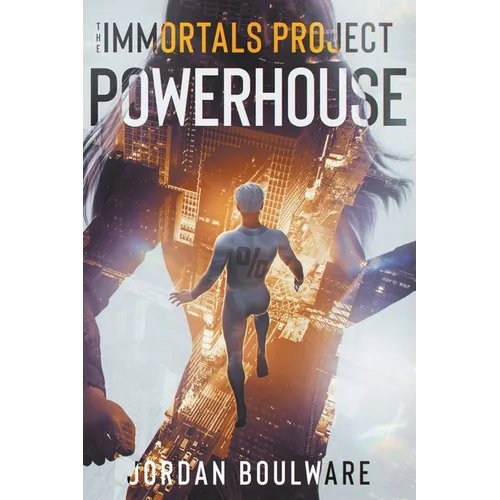 The Immortals Poject: Powerhouse Book 1