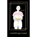 Scrambled Eggs on Paper