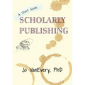 Scholarly Publishing: A Short Guide