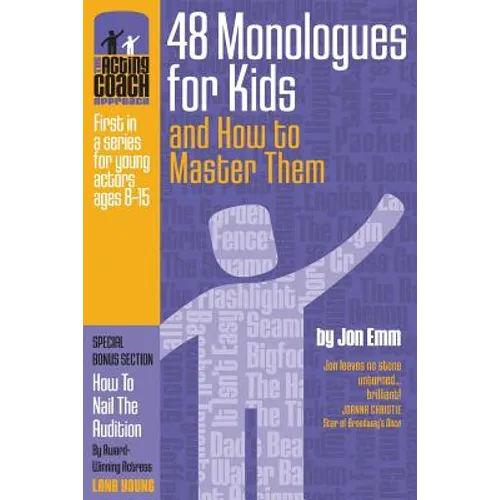 The Acting Coach Approach: 48 Monologues for Kids and How to Master Them
