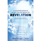 A Comprehensive Study on The Book of Revelation: Exploring Prophecy Concerning The Son of God Yeshua