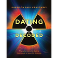 Dating Decoded: There is more to dating than what is seen by the eye!