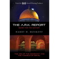 The ARK Report: The Ark of the Covenant and the Tunnels of Israel