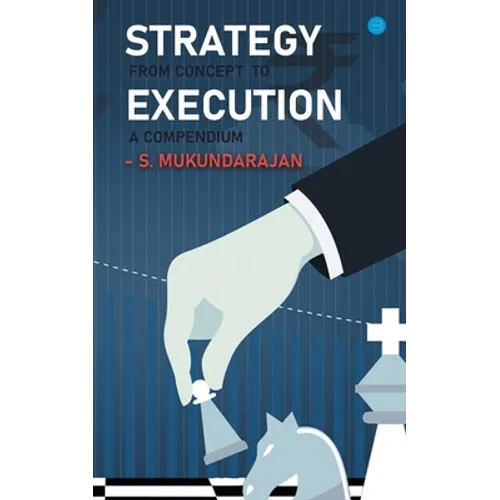 Strategy: from concept to execution, a compendium