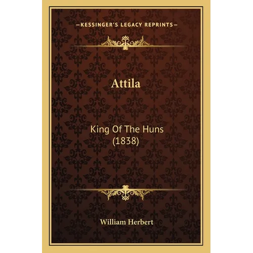 Attila: King Of The Huns (1838)